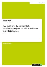Cover von Der Sand und die menschliche Erkenntnisfähigkeit im Erzählwerk von Jorge Luis Borges