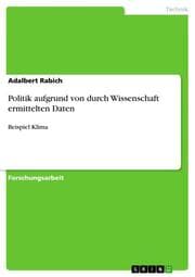 Cover von Politik aufgrund von durch Wissenschaft ermittelten Daten