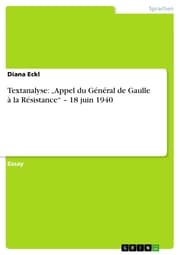Cover von Textanalyse: 'Appel du Général de Gaulle à la Résistance' - 18 juin 1940