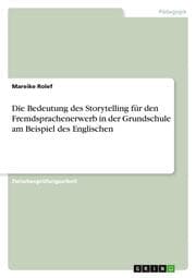 Cover von Die Bedeutung des Storytelling für den Fremdsprachenerwerb in der Grundschule am Beispiel des Englischen