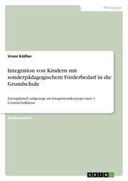Cover von Integration von Kindern mit sonderpädagogischem Förderbedarf in die Grundschule