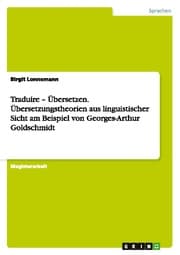 Cover von Traduire = Übersetzen - Übersetzungstheorien aus linguistischer Sicht am Beispiel von Georges-Arthur Goldschmidt