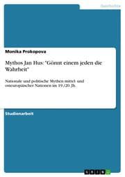 Cover von Mythos Jan Hus: 'Gönnt einem jeden die Wahrheit'