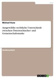 Cover von Ausgewählte rechtliche Unterschiede zwischen Österreichischer- und Gemeinschaftsmarke