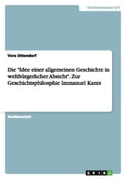 Cover von Die 'Idee einer allgemeinen Geschichte in weltbürgerlicher Absicht'. Zur Geschichtsphilosphie Immanuel Kants