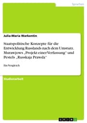 Cover von Staatspolitische Konzepte für die Entwicklung Russlands nach dem Umsturz. Murawjows 'Projekt einer Verfassung' und Pestels 'Russkaja Prawda'