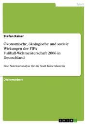 Cover von Ökonomische, ökologische und soziale Wirkungen der FIFA Fußball-Weltmeisterschaft 2006 in Deutschland