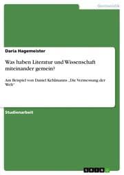 Cover von Was haben Literatur und Wissenschaft miteinander gemein?