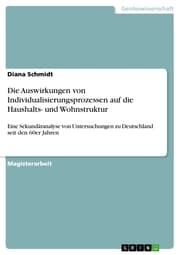 Cover von Die Auswirkungen von Individualisierungsprozessen auf die Haushalts- und Wohnstruktur