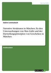 Cover von Narrative Strukturen in Märchen.Darstellung der Untersuchungen von Max Lüthi unter besonderer Berücksichtigung der Darstellungsprinzipien von Geschehen in Märchen