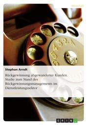 Cover von Kundenrückgewinnungsmanagement - Prozessablauf und explorative Studie zum Stand des Rückgewinnungsmanagements im Dienstleistungssektor