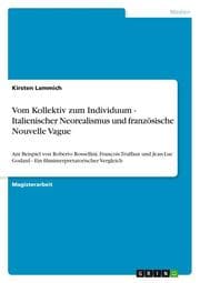 Cover von Vom Kollektiv zum Individuum - Italienischer Neorealismus und französische Nouvelle Vague