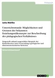 Cover von Unterrichtsstunde: Möglichkeiten und Grenzen der bekannten Erziehungsstilkonzepte zur Beschreibung des pädagogischen Verhältnisses