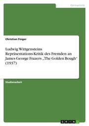 Cover von Ludwig Wittgensteins Repräsentations-Kritik des Fremden an James George Frazers The Golden Bough (1937)