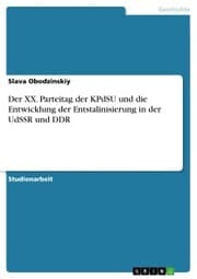 Cover von Der XX. Parteitag der KPdSU und die Entwicklung der Entstalinisierung in der UdSSR und DDR