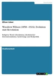 Cover von Woodrow Wilson (1858 -1924). Evolution statt Revolution