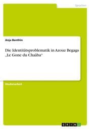 Cover von Die Identitätsproblematik in Azouz Begags Le Gone du Chaâba