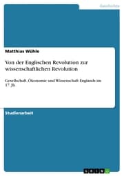 Cover von Von der Englischen Revolution zur wissenschaftlichen Revolution