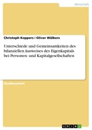 Cover von Unterschiede und Gemeinsamkeiten des bilanziellen Ausweises des Eigenkapitals bei Personen- und Kapitalgesellschaften