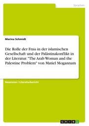 Cover von Die Rolle der Frau in der islamischen Gesellschaft und der Palästinakonflikt in der Literatur. 'The Arab Woman and the Palestine Problem' von Matiel Mogannam