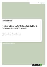 Cover von Unterrichtsstunde Wahrscheinlichkeit: Würfeln mit zwei Würfeln