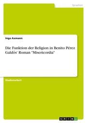 Cover von Die Funktion der Religion in Benito Pérez Galdós' Roman 'Misericordia'