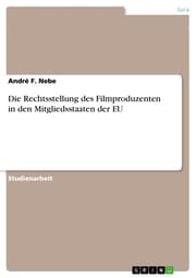 Cover von Die Rechtsstellung des Filmproduzenten in den Mitgliedsstaaten der EU