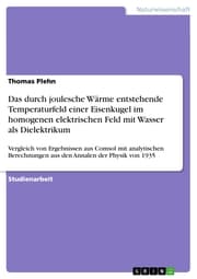 Cover von Das durch joulesche Wärme entstehende Temperaturfeld einer Eisenkugel im homogenen elektrischen Feld mit Wasser als Dielektrikum