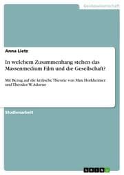 Cover von In welchem Zusammenhang stehen das Massenmedium Film und die Gesellschaft?