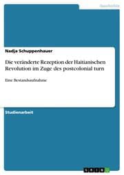 Cover von Die veränderte Rezeption der Haitianischen Revolution im Zuge des postcolonial turn