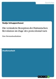 Cover von Die veränderte Rezeption der Haitianischen Revolution im Zuge des postcolonial turn