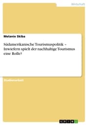 Cover von Südamerikanische Tourismuspolitik - Inwiefern spielt der nachhaltige Tourismus eine Rolle?