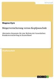 Cover von Bürgerversicherung versus Kopfpauschale