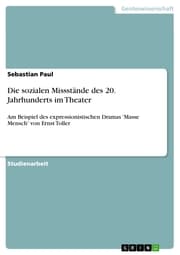 Cover von Die sozialen Missstände des 20. Jahrhunderts im Theater