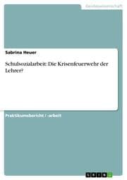 Cover von Schulsozialarbeit: Die Krisenfeuerwehr der Lehrer?