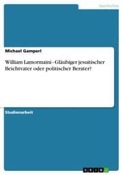 Cover von William Lamormaini - Gläubiger jesuitischer Beichtvater oder politischer Berater?