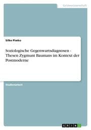 Cover von Soziologische Gegenwartsdiagnosen - Thesen Zygmunt Baumans im Kontext der Postmoderne