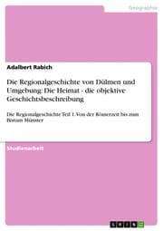 Cover von Die Regionalgeschichte von Dülmen und Umgebung: Die Heimat - die objektive Geschichtsbeschreibung