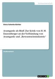 Cover von Avantgarde als Bluff. Zur Kritik von H. M. Enzensberger an der Verbündung von Avantgarde und Bewusstseinsindustrie