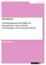Cover von Gewässerplanung: Die WRRL der Europäischen Union und ihre Auswirkungen auf das deutsche Recht