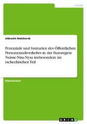 Cover von Potenziale und Szenarien des Öffentlichen Personennahverkehrs in der Euroregion Neisse-Nisa-Nysa insbesondere im tschechischen Teil
