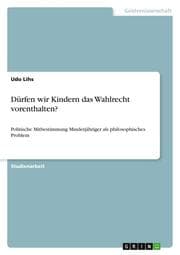 Cover von Dürfen wir Kindern das Wahlrecht vorenthalten?