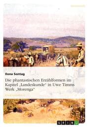Cover von Die phantastischen Erzählformen im Kapitel 'Landeskunde' in Uwe Timms Werk Morenga
