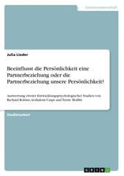 Cover von Beeinflusst die Persönlichkeit eine Partnerbeziehung oder die Partnerbeziehung unsere Persönlichkeit?