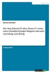 Cover von Der Sieg Edward IV.über Henry VI.sowie seine Gemahlin Königin Margaret und seine Ausrufung zum König