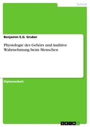 Cover von Physiologie des Gehörs und Auditive Wahrnehmung beim Menschen