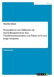 Cover von Perspektiven der Differenz als Darstellungsmodi in den Überlebensmemoiren von Primo Levi und Jorge Semprun