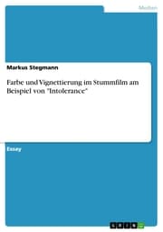 Cover von Farbe und Vignettierung im Stummfilm am Beispiel von 'Intolerance'