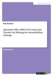 Cover von Alexander Tille (1866-1912) und seine Theorie zur Hebung der menschlichen Gattung