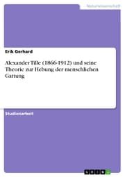 Cover von Alexander Tille (1866-1912) und seine Theorie zur Hebung der menschlichen Gattung